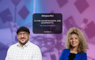 Branislava Lovre and Hazem Mahmoud discussing Grant Guardian and responsible AI for grantmakers and nonprofits on AImpactful podcast