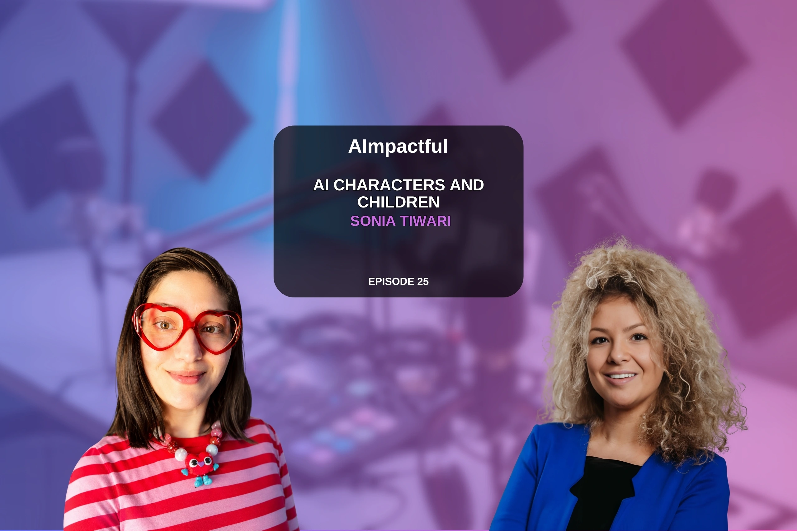 Sonia Tiwari and Branislava Lovre in an AImpactful interview about AI characters and children